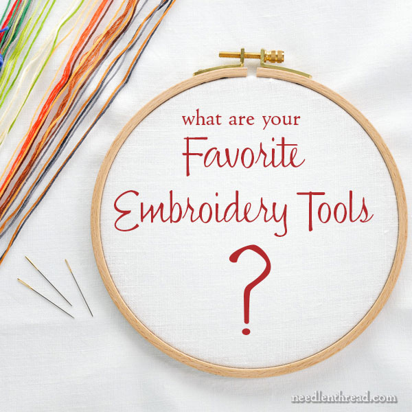 Favorite Embroidery Tools – Your Input, Please! –