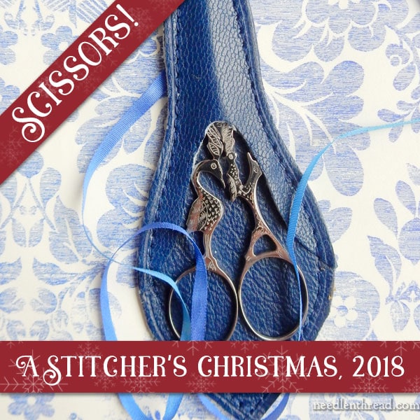 A Stitcher's Christmas, 2018: An Exquisite Pair of Scissors